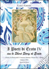 I poeti di Erato. Vol. 4 libro di Cresta Laila