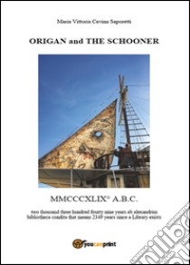 Origan and the schooner libro di Cavina Saporetti Maria Vittoria