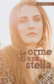 Le orme di una stella libro di Perrone Ida