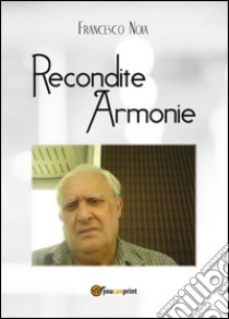 Recondite armonie libro di Noia Francesco