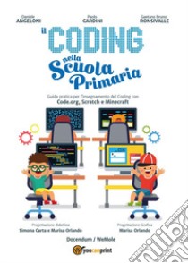 Il coding nella scuola primaria libro di Angeloni Daniele; Cardini Paolo; Ronsivalle Gaetano Bruno