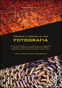 Armonia e fascino di una fotografia libro di Pitti Pasquale