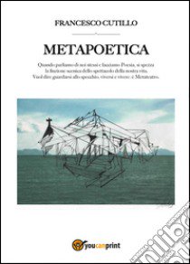 Metapoetica libro di Cutillo Francesco