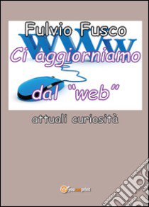 Ci aggiorniamo dal «web» libro di Fusco Fulvio