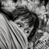 Poesía blanca libro di Zaccaria Dale