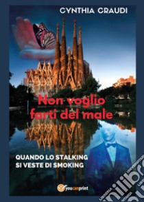 Non voglio farti del male libro di Craudi Cynthia