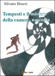 Tempesti e il mistero della camera nascosta libro di Bruzzi Silvano