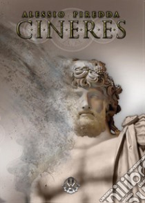 Cineres libro di Piredda Alessio