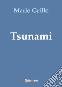 Tsunami libro di Grillo Mario