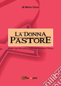 La donna pastore libro di Gozzi Mario