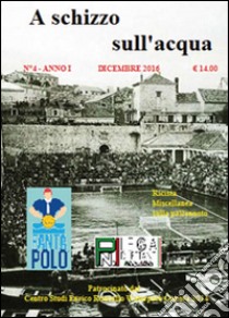 A schizzo sull'acqua (2016). Vol. 4 libro di Roncallo Enrico