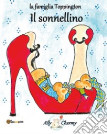 La famiglia Toppington. Il sonnellino libro di Charmy Ally