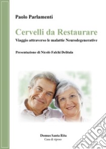 Cervelli da restaurare libro di Parlamenti Paolo