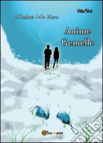 Anime gemelle. L'ombra della neve. Vol. 2 libro di Tani Alice