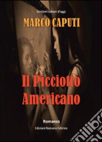 Il picciotto americano libro di Caputi Marco