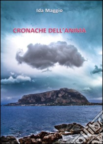 Cronache dell'anima libro di Maggio Ida