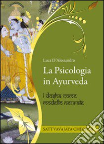 La psicologia in Ayurveda libro di D'Alessandro Luca