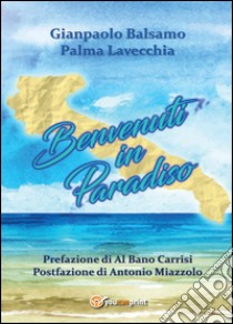 Benvenuti in Paradiso libro di Balsamo Gianpaolo; Lavecchia Palma