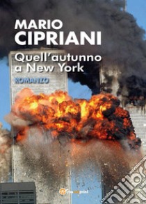 Quell'autunno a New York libro di Cipriani Mario