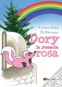 Dory, la puzzola rosa libro di Pellicone Consolata