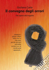 Il convegno degli orrori libro di Carta Giuliana