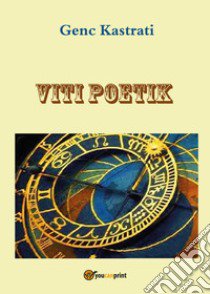 Viti poetik libro di Kastrati Genc