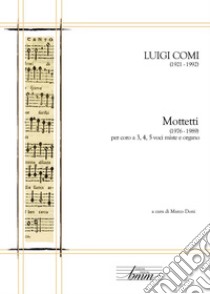 Luigi Comi. Mottetti libro di Marco Doni