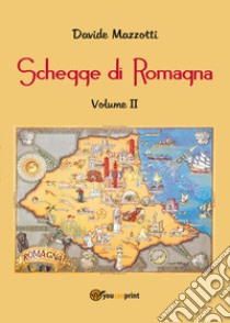 Schegge di Romagna. Vol. 2 libro di Mazzotti Davide