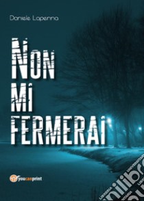 Non mi fermerai libro di Lapenna Daniele