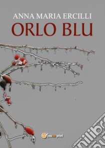 Orlo blu libro di Ercilli Anna Maria