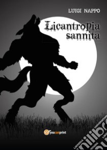 Licantropia sannita libro di Nappo Luigi