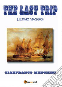 The Last Trip (Ultimo viaggio) libro di Menghini Gianfranco