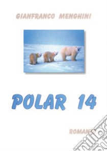 Polar 14 libro di Menghini Gianfranco