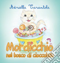 Mordicchio nel bosco di cioccolato libro di Tarantola Adriella