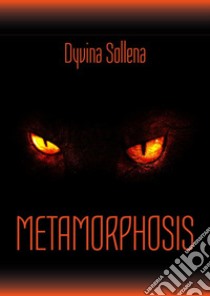 Metamorphosis libro di Sollena Dyvina