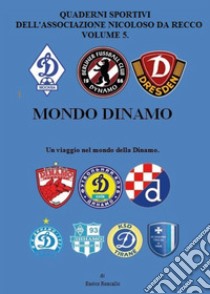 Mondo Dinamo libro di Roncallo Enrico