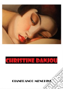 Christine Danjou libro di Menghini Gianfranco