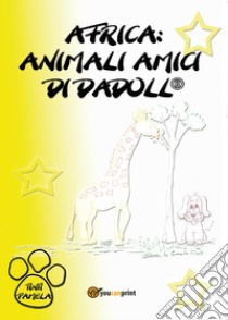 Africa: animali amici di Dadoll® libro di Tinti Pamela