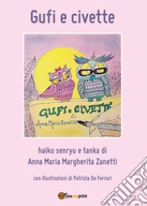 Gufi e civette libro di Zanetti Anna Maria Margherita