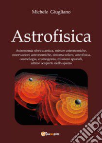 Astrofisica libro di Giugliano Michele
