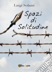 Spazi di solitudine libro di Solazzi Luigi