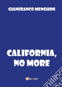 California, no more libro di Menghini Gianfranco