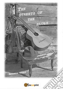 The streets of the blues libro di Ciuci Antonio