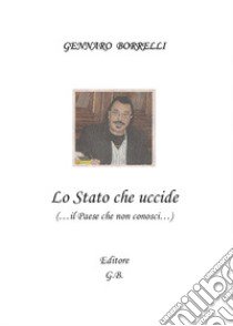 Lo Stato che uccide libro di Borrelli Gennaro