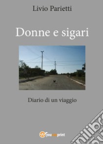 Donne e sigari libro di Parietti Livio