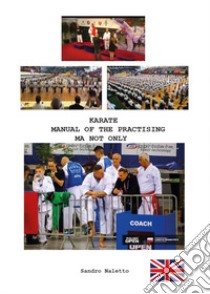 Karate manual of the practising ma not only libro di Naletto Sandro