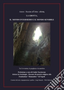 La grotta, il mondo intermedio e il mondo sensibile libro di Al Urdun Rassàm