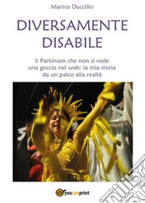 Diversamente disabile libro di Duccillo Marina