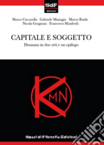 Capitale e soggetto libro di Ciccarella Marco; Miniagio Gabriele; Basile Marco