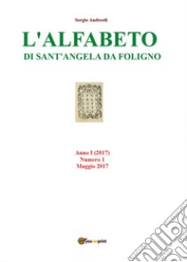 L'alfabeto di Sant'Angela da Foligno (2017). Vol. 1: Maggio libro di Andreoli Sergio